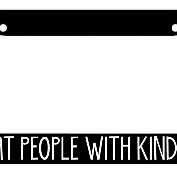 Treat People With Kindness License Plate Frame TPWK
