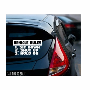 Vehicle Rules Sit Down Shut Up Hold on Sticker Decal - JDM Funny 6&quot;