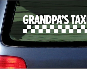 Grandpa's Taxi White Vinyl Decal Sticker 7" Papa Pops Grand dad