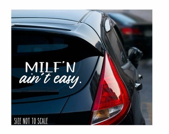 MILF'N Ain't Easy Sticker Decal - JDM wifey Mom Choose Size and Color