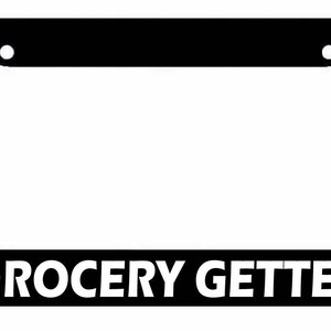 Grocery Getter Black License Plate Car Frame Daily Driver