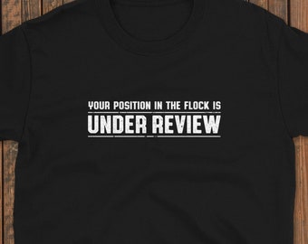 Your Position In The Flock Is Under Review Funny Parrot Bird T Shirt Mens Womens