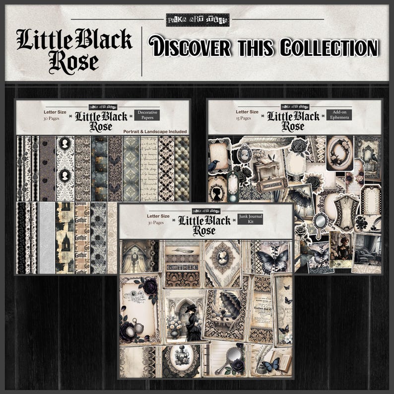 May include: A collection of paper packs and ephemera with a gothic theme. The "Little Black Rose" collection includes decorative papers, add-on ephemera, and a junk journal kit. The designs feature black, white, and sepia tones with vintage illustrations and text.