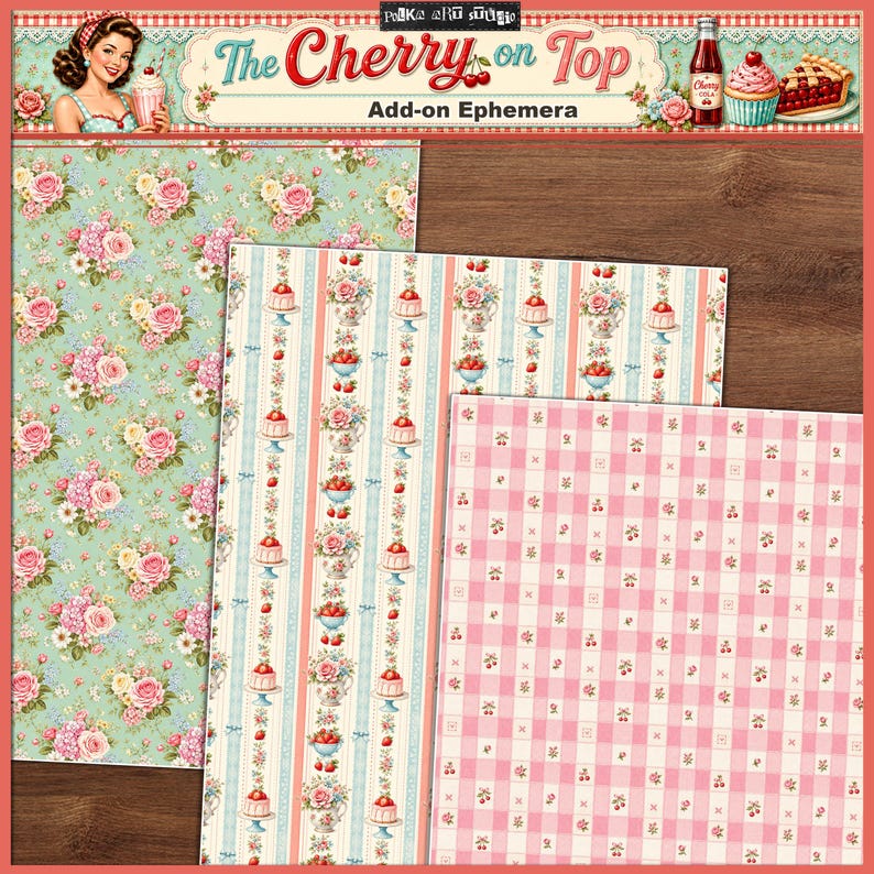 May include: Three sheets of decorative paper with a vintage theme. One sheet features a floral pattern in pink and green. Another has vertical stripes with cake and fruit illustrations. The third has a pink gingham pattern with cherries. The text "The Cherry on Top" is at the top.