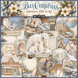 May include: A Blue Christmas Ephemera Add-on Kit featuring various die-cut paper elements including a polar bear family, a gingerbread house, a snowy owl, a deer, and winter scenes with text labels like Christmas Memories and Home for Christmas.