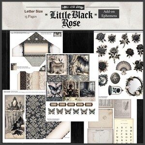 May include: A collage of ephemera with a gothic theme. The image includes a variety of elements such as roses, butterflies, and vintage illustrations. The text "Little Black Rose" and "Add-on Ephemera" are visible. The collage is letter size, with 15 pages.