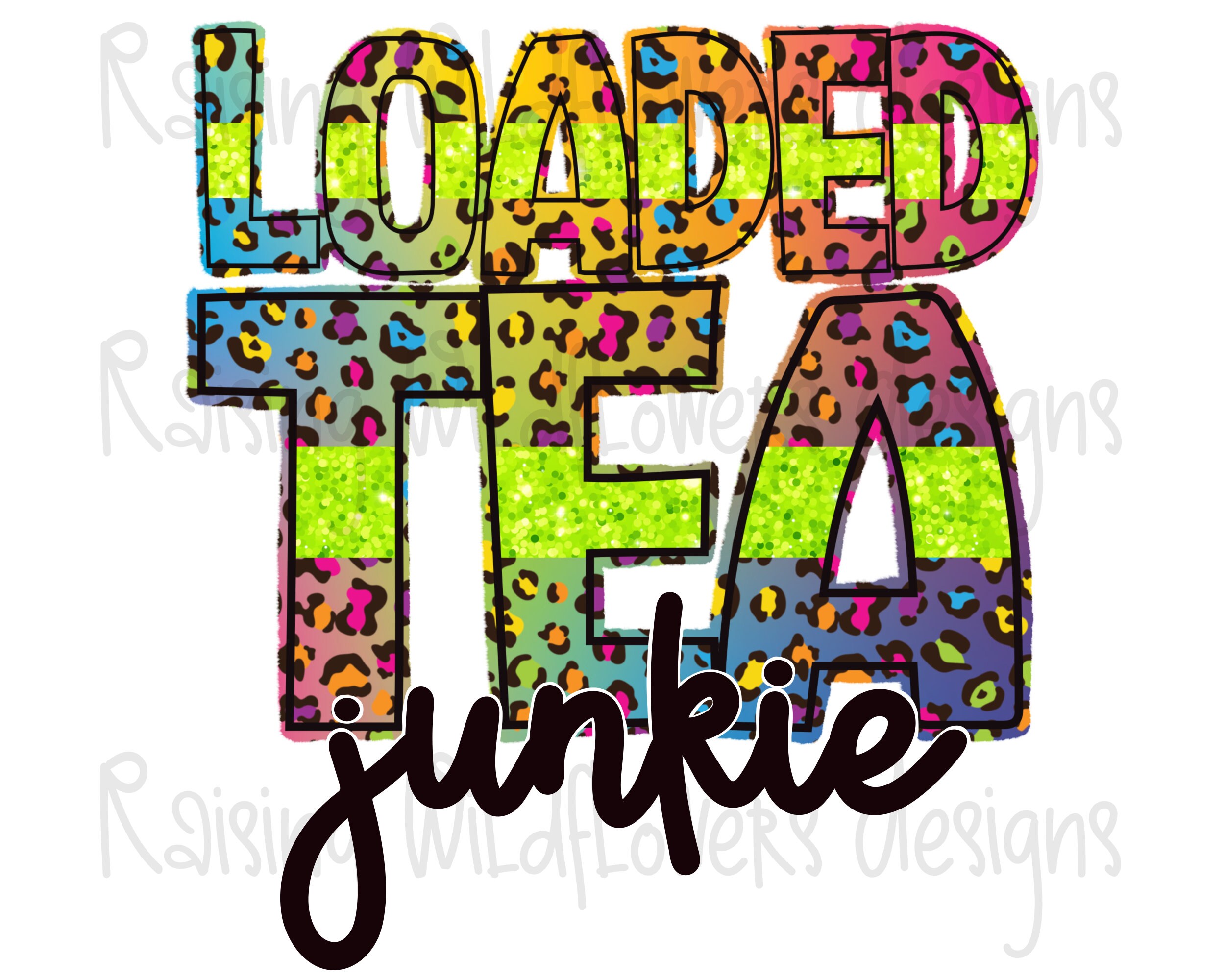 Loaded tea Junkie png Etsy