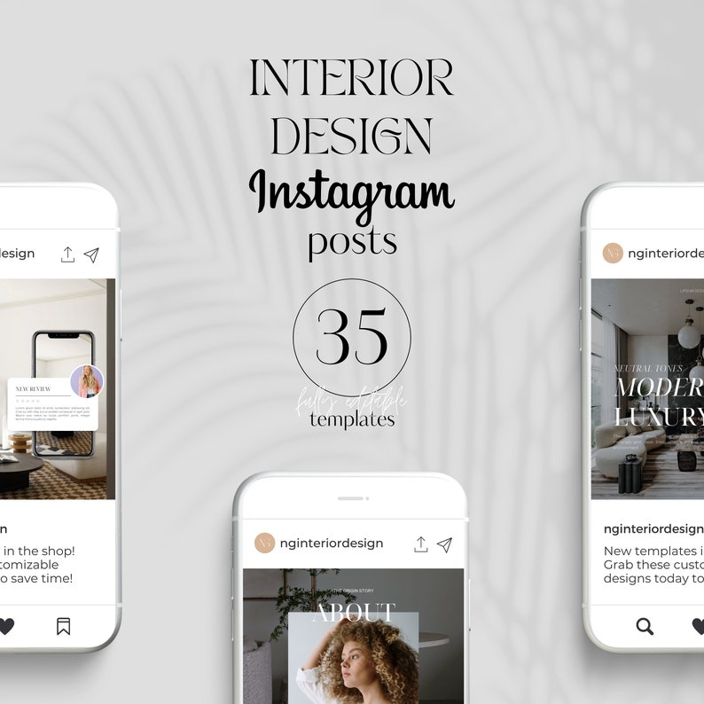 May include: An image featuring three smartphone mockups displaying Instagram posts. The text reads "INTERIOR DESIGN Instagram posts" and "35 fully editable templates." The posts showcase interior design themes, with a neutral color palette.