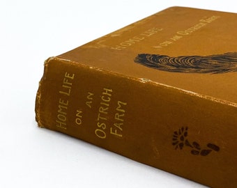 Turn-of-the-Century Farming Life in South Africa: 1891 "Authorized Edition" of Annie Martin's Memoir Home Life On An Ostrich Farm