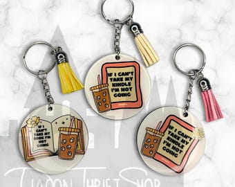 If I can’t take my kindle/book, I’m not going - keychain
