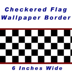 May include: Checkered flag wallpaper border, 6 inches wide. The border features a black and white checkered pattern with a red border.