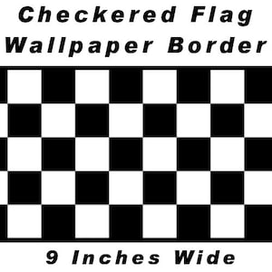 May include: Black and white checkered flag wallpaper border, 9 inches wide.