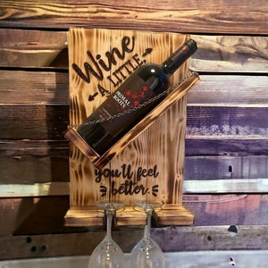 Wine a Little you&#39;ll feel Better Wine Rack, Wine bottle and two glass, Christmas Gift Ideas, Gift, mother&#39;s day, father&#39;s day