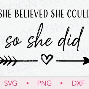 She Believed She Could So She Did SVG PNG DXF, Digital Download, Cricut Cut File