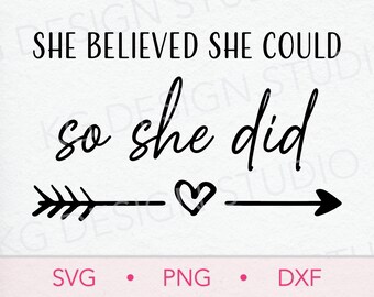 She Believed She Could So She Did SVG PNG DXF, Digital Download, Cricut Cut File