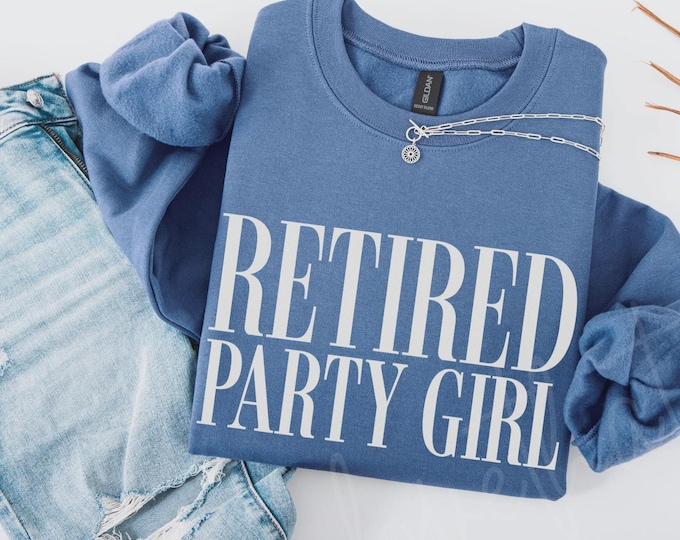 Featured listing image: Retired Party Girl Sweatshirt | Funny Graphic Crewneck