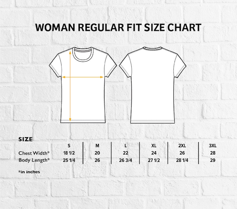 May include: Size chart for women's regular fit t-shirts. The chart shows chest width and body length measurements in inches for sizes S, M, L, XL, 2XL, and 3XL.