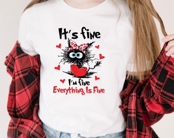 It's Fine I'm Fine Shirt, Sassy Shirt, Valentines Shirt, Sarcastic T Shirt, Self Love Shirt, Funny Cat Shirt, Black Cat Shirt, Valentine Tee