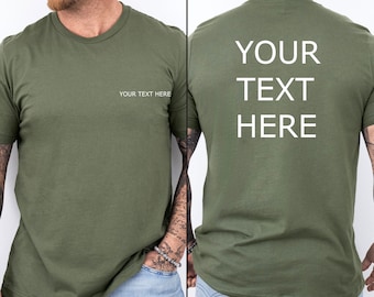Your Text Here, Custom Print T Shirt, Custom Text Tshirt, Custom Design Shirt, Custom Photo Tshirt, 2 Sided Print, Logo T Shirt, Custom Gift
