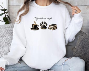 Coffee Paw Book Sweatshirt, My Needs Are Simple Top, Tea Lover Sweater, Dog Mom Gift, Pet Owner Sweater
