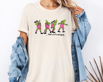 I'm Not Going Shirt, Funny Grinch Shirt, That's It Shirt, Christmas Shirt, Retro Christmas, Xmas Shirt, Merry Christmas Tee, Christmas Party