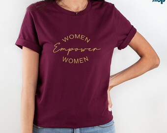 Empowered Women, Feminist Shirt, Women Empowerment, Empower Women Shirt, Girl Power Shirt, Inspirational Shirt, Strong Women Christmas