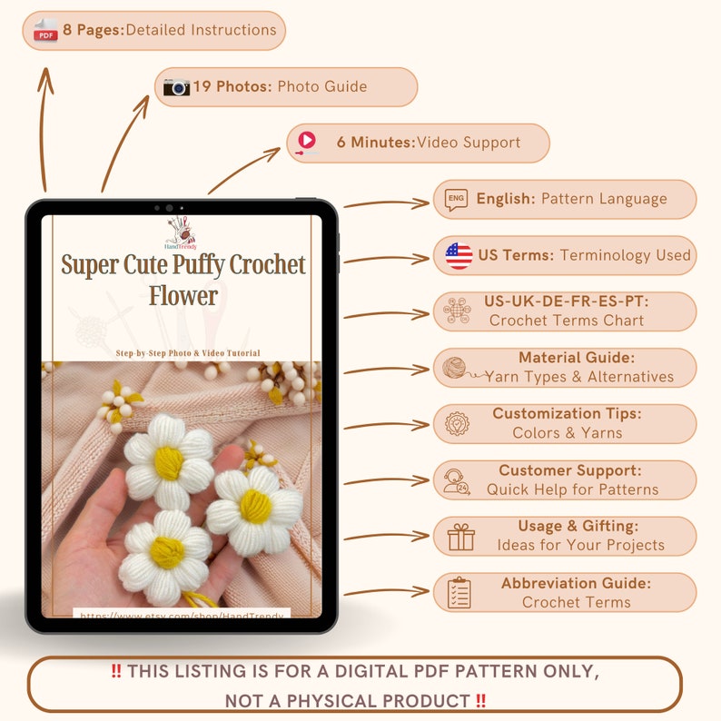 May include: A digital PDF crochet pattern for a super cute puffy flower. The pattern includes step-by-step instructions, photos, and a video tutorial. It also includes a material guide, customization tips, and a crochet terms chart.