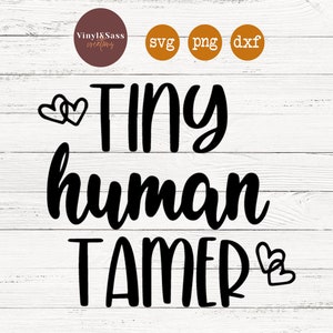 May include: Black and white graphic design with the text "Tiny human tamer" with two hearts on each side of the text.