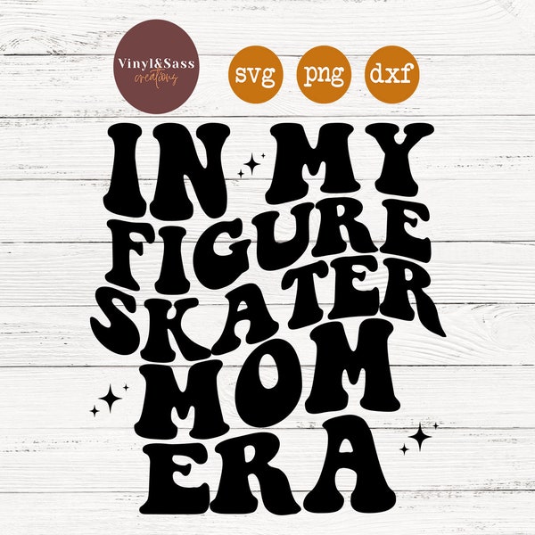 In My Figure Skater Mom Era| SVG, PNG, DXF Silhouette Cameo and Cricut Files, Cut File