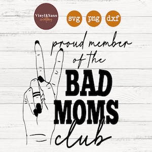 Bad Moms Club / SVG, PNG, DXF Silhouette Cameo e Cricut Files, Cut File