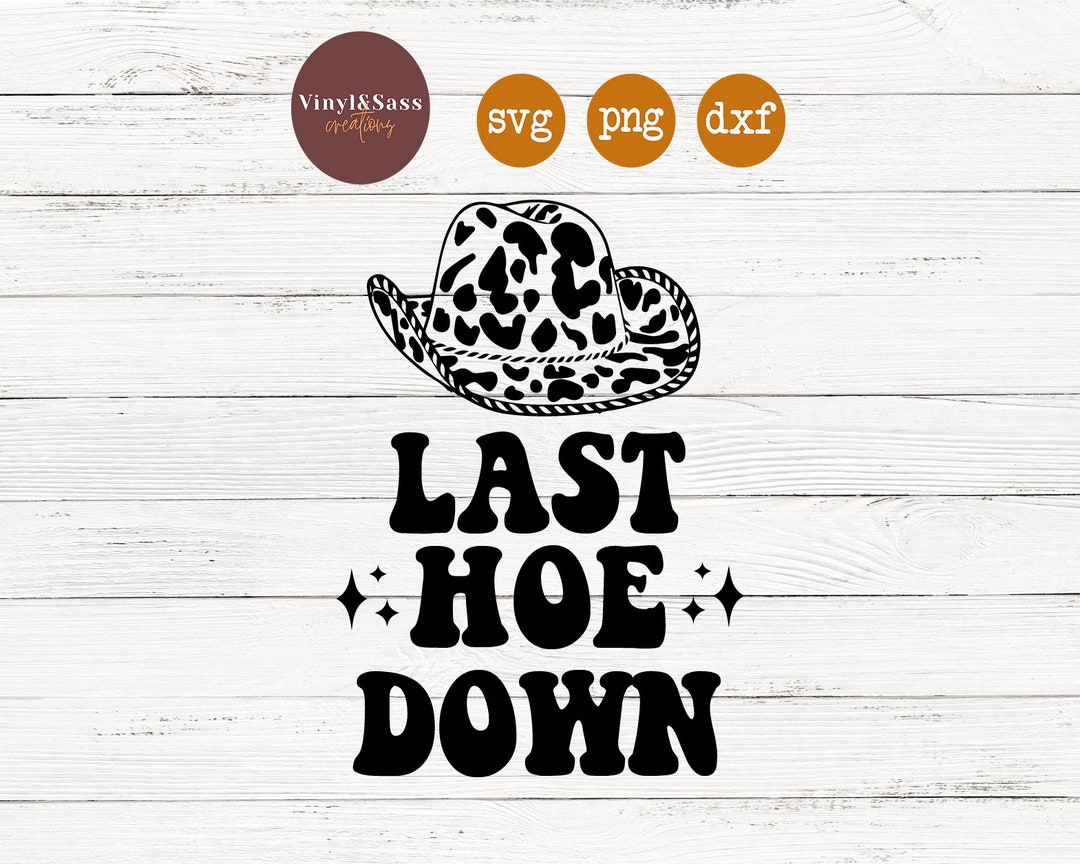 Last Hoe Down Western Bachelorette SVG PNG DXF Silhouette Cameo Il 1080xN.4069624580 Sleg
