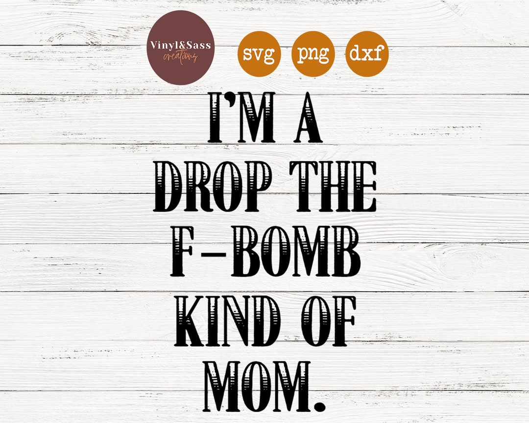 F Bomb Kind of Mom SVG PNG DXF Silhouette Cameo and Cricut - Etsy