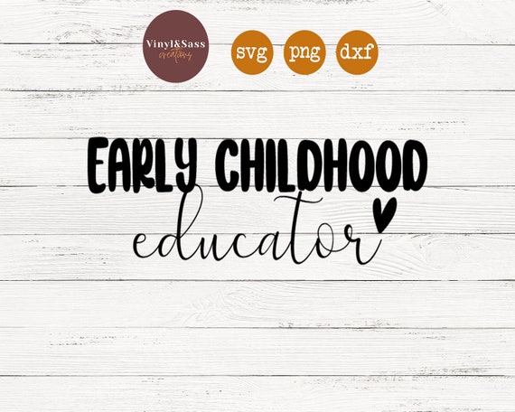 Early Childhood Educator |ece| SVG, PNG, DXF Silhouette Cameo and Cricut Files, Cut File