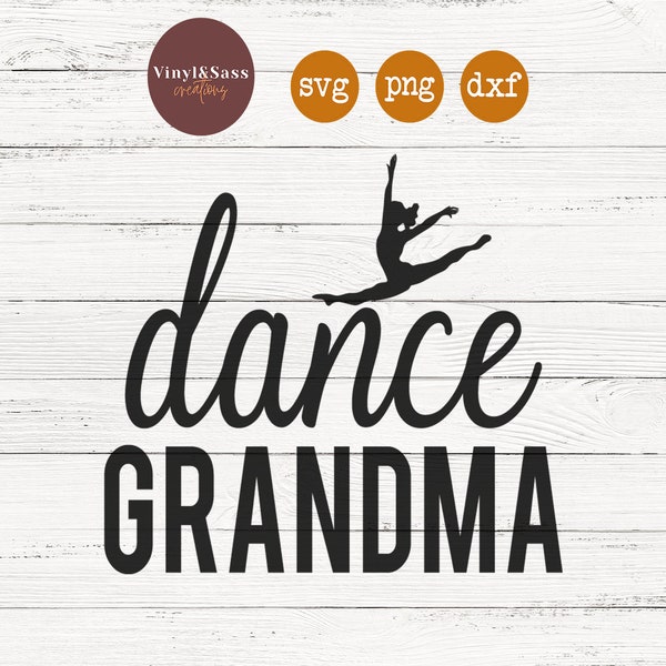 Dance Grandma | SVG, PNG, DXF Silhouette Cameo and Cricut Files, Cut File
