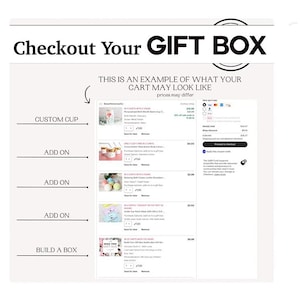 May include: Image of a gift box checkout page. Text reads "Checkout Your GIFT BOX" and "THIS IS AN EXAMPLE OF WHAT YOUR CART MAY LOOK LIKE prices may differ." The page shows a list of items with options to customize and add to the box.