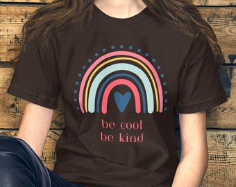 Be Cool Be Kind Shirt - Be Kind Rainbow Shirt - Boho Teacher Shirt - Positive Affirmation Tee - Cute Teacher Shirt - Teacher Gifts