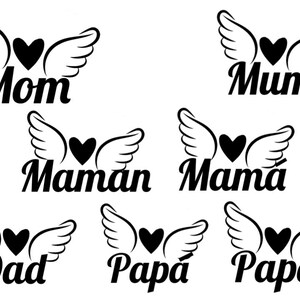 May include: Black and white graphic design with wings and a heart. The words "Mom", "Mum", "Maman", "Mama", "Dad", "Papá", and "Papa" are included in the design.