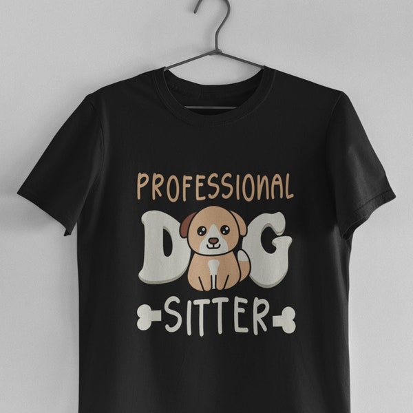 Dog Sitting Shirt, Pet Sitter Shirt, Dog Sitter Shirt, Dog Walker Gift - Professional Dog Sitter T-Shirt (Unisex)