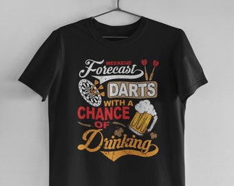 Dartboard Shirt, Funny Darts Shirt, Dart Player Gift - Weekend Forecast Darts With A Chance Of Drinking T-Shirt (Unisex)