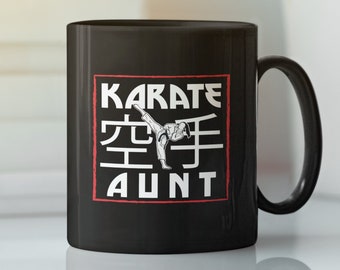 Karate Mug, Black Belt Mug, Martial Arts Mug, Karate Instructor Gifts - Karate Aunt Black Mug 11oz & 15oz