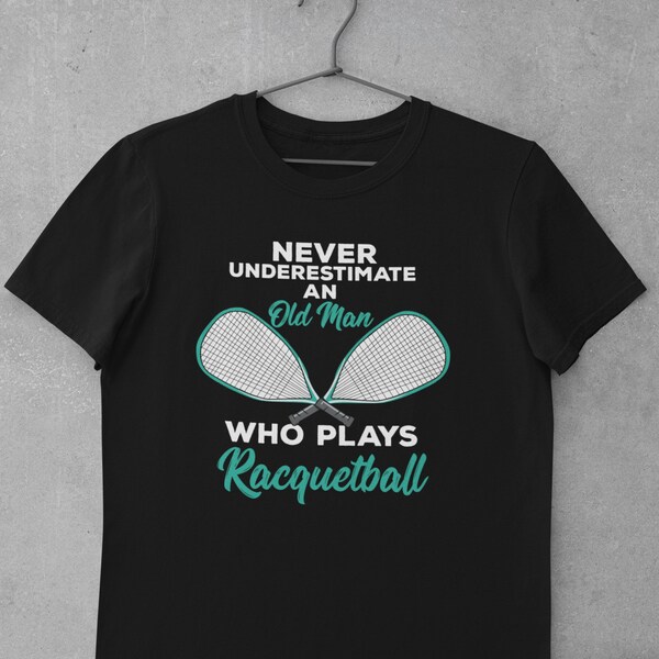 Racquetball Shirt, Squash Player Shirt, Pickleball Shirt, Racquetball Gift - Old Man Who Plays Racquetball T-Shirt (Unisex)