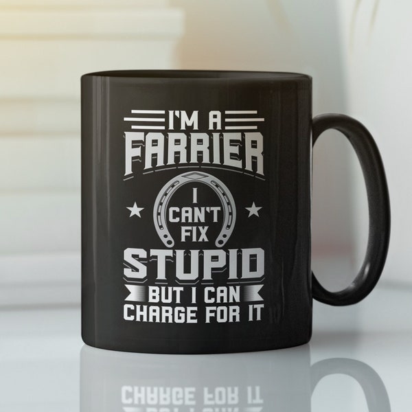 Farrier Mug, Horseshoe Mug, Blacksmith Mug, Farrier Gift - I'm A Farrier Black Mug 11oz & 15oz