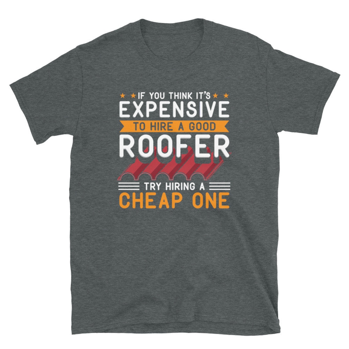 Funny Roofing Shirt Roofer Tee Roofing Gift Hire A Good Etsy