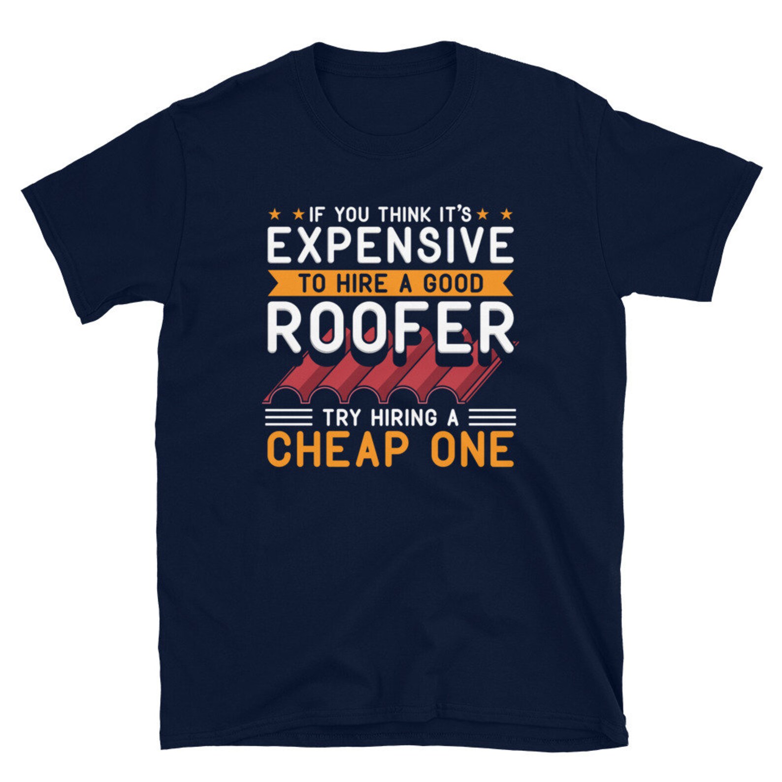 Funny Roofing Shirt Roofer Tee Roofing Gift Hire A Good Etsy
