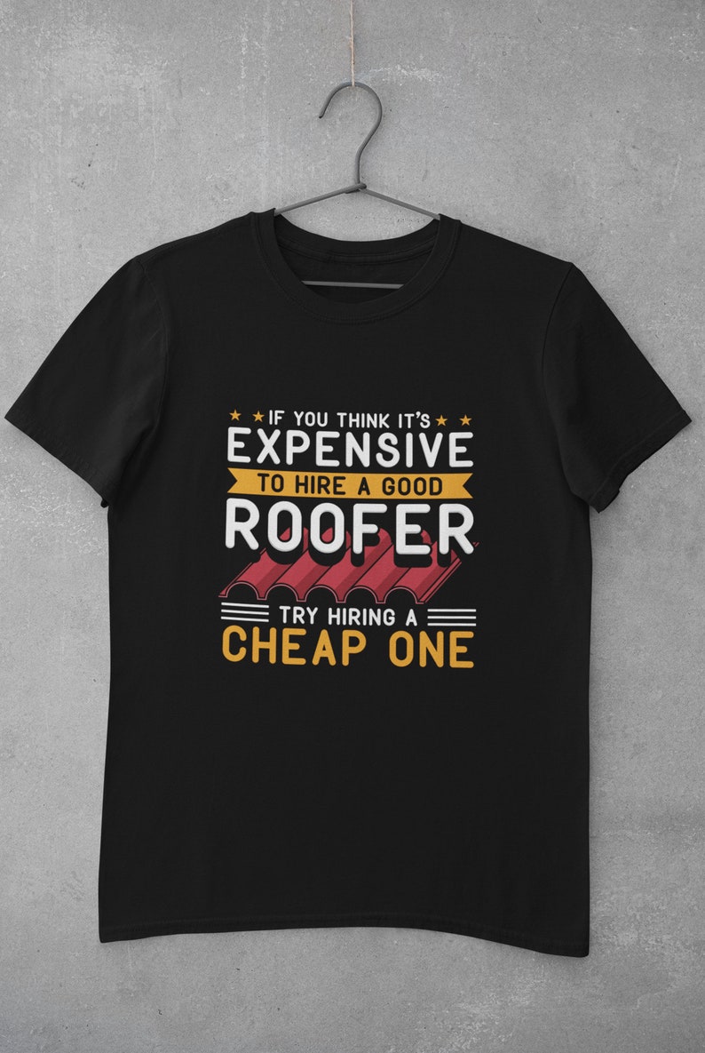 Roofer Shirt, Journeyman Shirt, Home Builder Shirt, Roofer Gift Hire A Good Roofer T-Shirt Unisex image 1