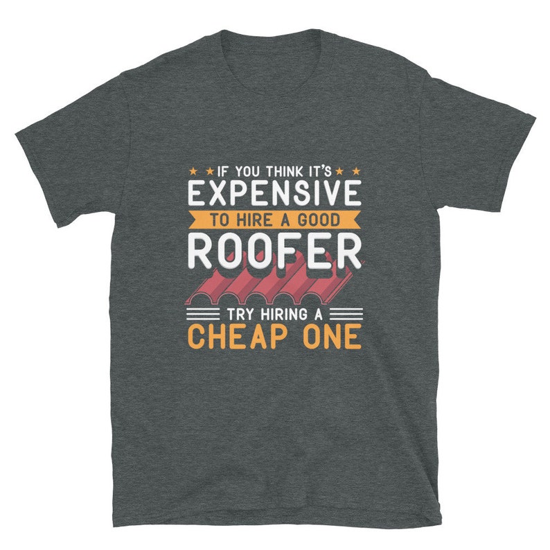 Roofer Shirt, Journeyman Shirt, Home Builder Shirt, Roofer Gift Hire A Good Roofer T-Shirt Unisex image 4
