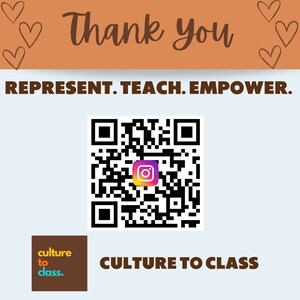K&ouml;nnte beinhalten: Danke. Repr&auml;sentieren. Lehren. Erm&auml;chtigen. Ein QR-Code mit einem Instagram-Logo in der Mitte. Culture to Class. Ein Logo mit dem Text "culture to class" in einem braunen Rechteck mit blauem und orangefarbenem Text.