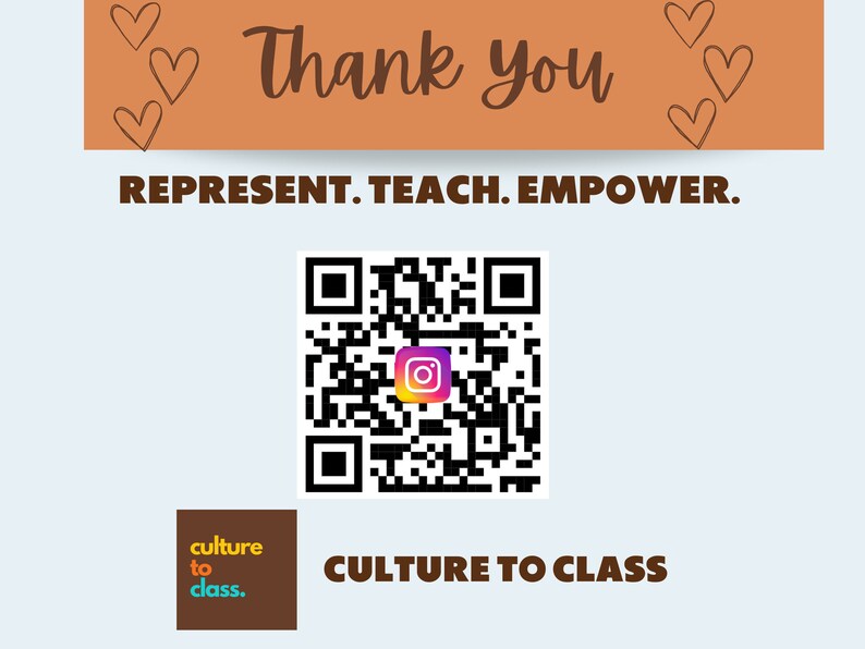 K&ouml;nnte beinhalten: Danke. Repr&auml;sentieren. Lehren. Erm&auml;chtigen. Ein QR-Code mit einem Instagram-Logo in der Mitte. Culture to Class. Ein Logo mit dem Text "culture to class" in einem braunen Rechteck mit blauem und orangefarbenem Text.