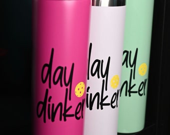 DAY DINKER PickleBall Skinny Tumbler, Pickle Ball Tumbler, PickleBall Cup