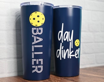 DAY DINKER Pickleball Tumbler, Pickle Ball Skinny Tumbler, Pickle Ball Cup, BALLER tumbler, Baller cup